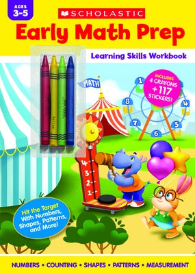Early Math Prep Learning Skills Workbook by Scholastic