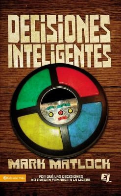 Decisiones inteligentes Softcover Wisdom On... Making Good Decisions by Matlock, Mark