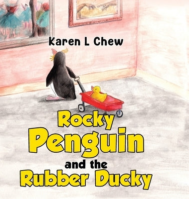 Rocky Penguin and the Rubber Ducky by Chew, Karen L.