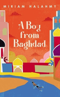 A Boy from Baghdad by Halahmy, Miriam