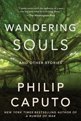 Wandering Souls: And Other Stories by Caputo, Philip