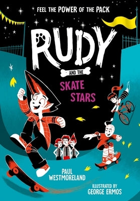 Rudy and the Skate Stars: Volume 4 by Westmoreland, Paul