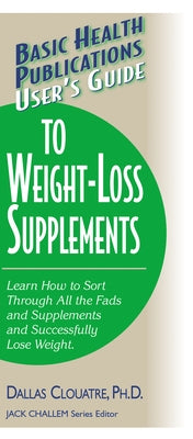 User's Guide to Weight-Loss Supplements by Clouatre, Dallas