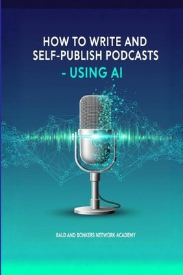 How to Write and Self-Publish Podcasts - Using AI by Frandsen