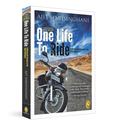 One Life to Ride: A Motorcycle Journey to the High Himalayas by Harisinghani, Ajit