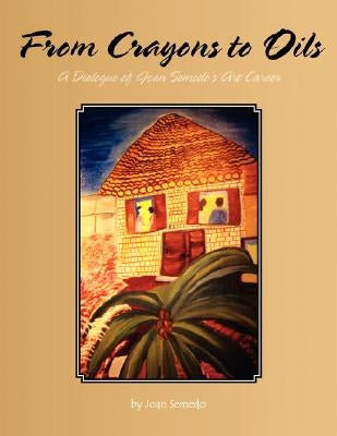 From Crayons to Oils by Semedo, Joan