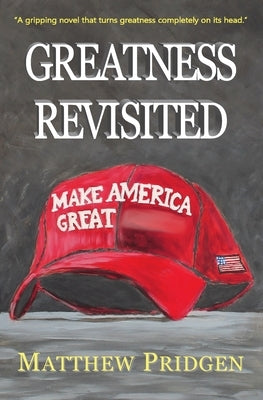 Greatness Revisited by Pridgen, Matthew