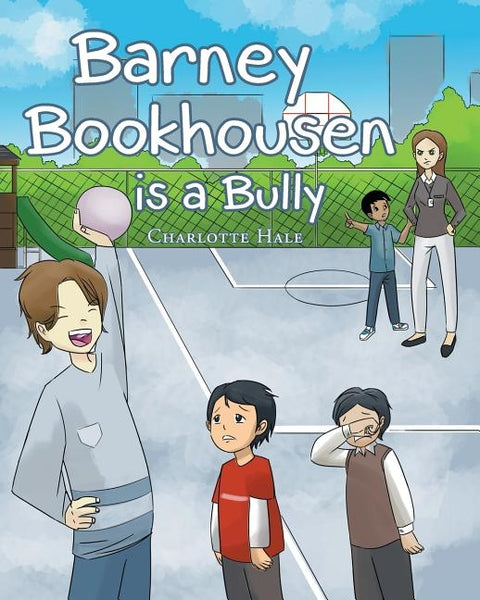 Barney Bookhousen is a Bully by Hale, Charlotte