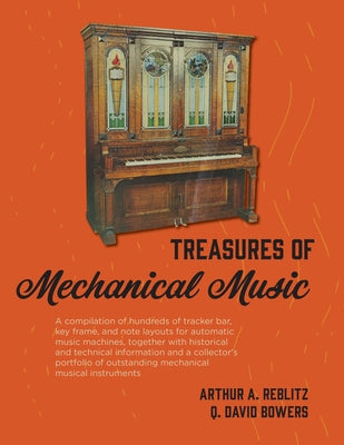Treasures of Mechanical Music by Reblitz, Arthur A.