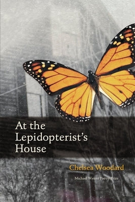 At the Lepidopterist's House by Woodard, Chelsea