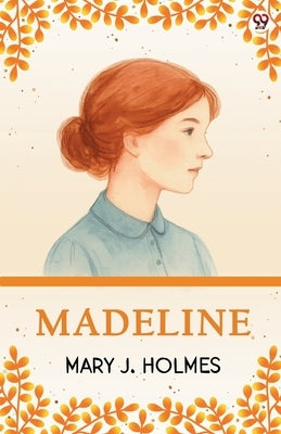 Madeline by Holmes, Mary J.