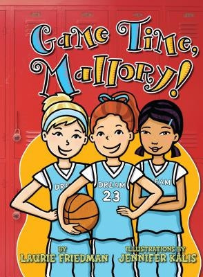 Game Time, Mallory! by Friedman, Laurie