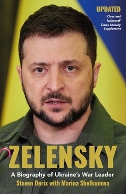 Zelensky: A Biography of Ukraine's War Leader by Derix, Steven
