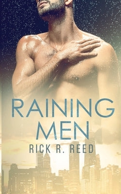 Raining Men by Reed, Rick R.