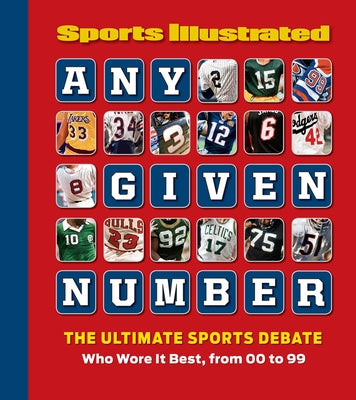 Any Given Number: Who Wore It Best, from 00 to 99 by Sports Illustrated