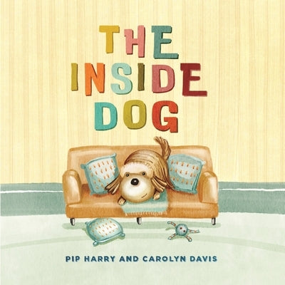 The Inside Dog by Harry, Pip