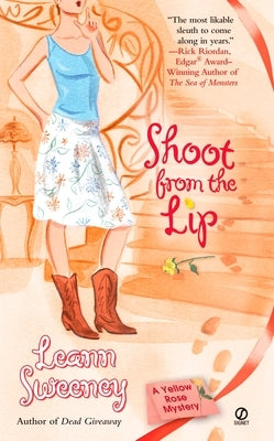 Shoot From the Lip: A Yellow Rose Mystery by Sweeney, Leann