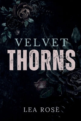 Velvet Thorns by Rose, Lea