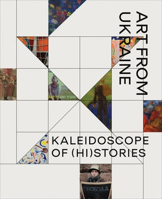 Kaleidoscope of (Hi)Stories - Art from Ukraine by Waanders Publishers