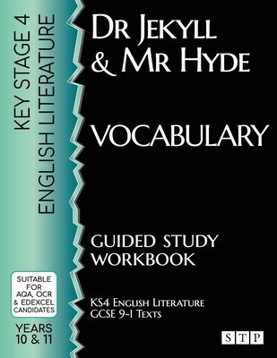 Dr Jekyll and Mr Hyde Vocabulary Guided Study Workbook: (KS4 English Literature: GCSE 9-1 Texts) by Stp Books