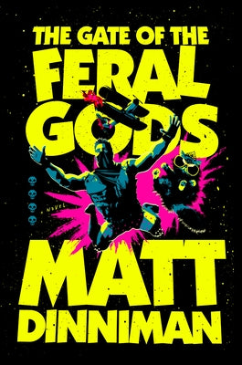 The Gate of the Feral Gods by Dinniman, Matt
