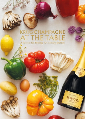 Krug Champagne at the Table: A Passion for Pairing, a Culinary Journey by Cavanagh, Alice