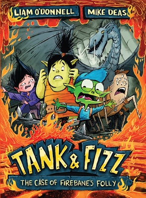Tank & Fizz: The Case of Firebane's Folly by O'Donnell, Liam
