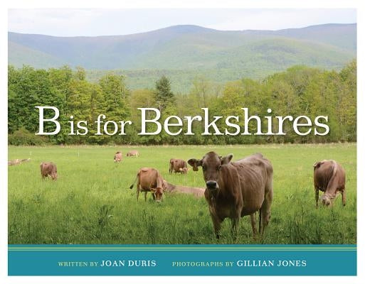 B Is for Berkshires by Duris, Joan