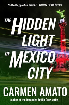The Hidden Light of Mexico City by Amato, Carmen