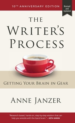 The Writer's Process: Getting Your Brain in Gear by Janzer, Anne