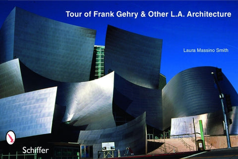 Tour of Frank Gehry & Other L.A. Architecture by Smith, Laura Massino