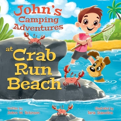 John's Camping Adventures At Crab Run Beach by Dickinson, Joann M.