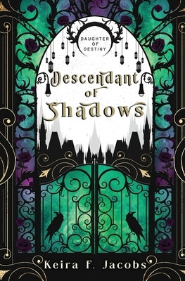 Descendant of Shadows by Jacobs, Keira F.