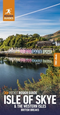 Pocket Rough Guide British Breaks Isle of Skye & the Western Isles (Travel Guide with Free Ebook) by Guides, Rough