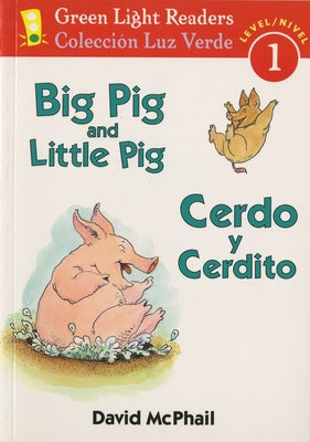 Big Pig and Little Pig/Cerdo Y Cerdito: Bilingual English-Spanish by McPhail, David