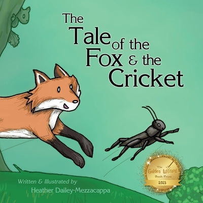 The Tale of the Fox & the Cricket by Dailey-Mezzacappa