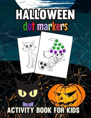 Halloween Dot Markers Activity Book for Kids: Trick or Treat by Howell, Melissa I.