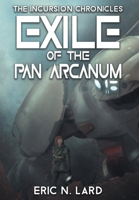 Exile of the Pan Arcanum by Lard, Eric N.