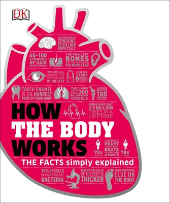 How the Body Works: The Facts Simply Explained by DK