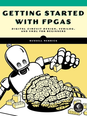 Getting Started with FPGAs by Merrick, Russell