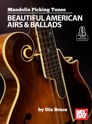 Mandolin Picking Tunes - Beautiful American Airs & Ballads by Bruce, Dix