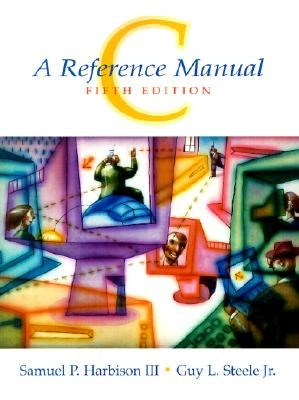 C: A Reference Manual by Harbison, Samuel