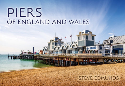 Piers of England and Wales by Edmunds, Steve
