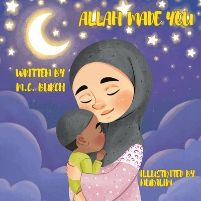 Allah Made You by Burch, M. C.