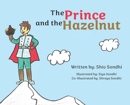 The Prince and the Hazelnut by Sondhi, Shiv
