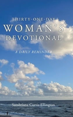 Thirty-One-Day Woman's Devotional: A Daily Reminder by Curtis-Ellington, Sambriana