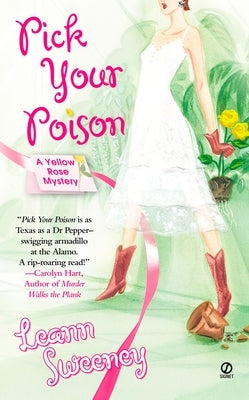 Pick Your Poison: A Yellow Rose Mystery by Sweeney, Leann