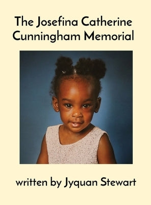 The Josefina Catherine Cunningham Memorial by Stewart, Jyquan