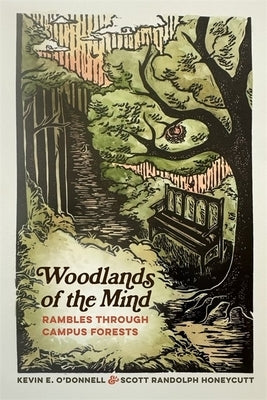 Woodlands of the Mind: Rambles Through Campus Forests by O'Donnell, Kevin E.