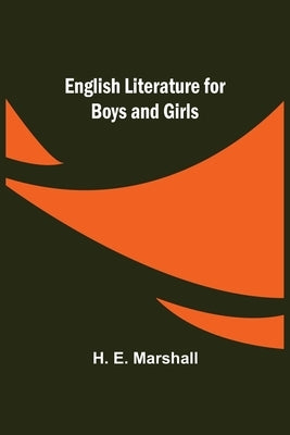 English Literature for Boys and Girls by E. Marshall, H.